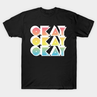 Okay Okay Okay / Typographic Retro Design T-Shirt